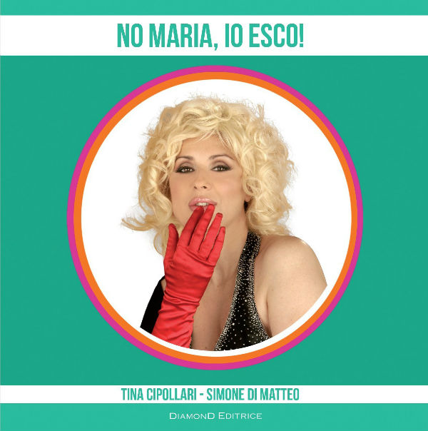 Tina Cipollari: "E' l'ora del trono gay, ma prima i diritti!" - No Maria io esco - Gay.it