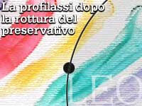 LA PROFILASSI DOPO LA ROTTURA DEL PRESERVATIVO.