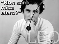 “NON SARO’ MICA ETERO?”