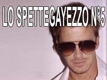 LO SPETTEGAYEZZO N°5