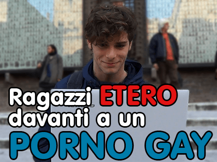 Come reagiscono gli etero quando vedono un porno gay?