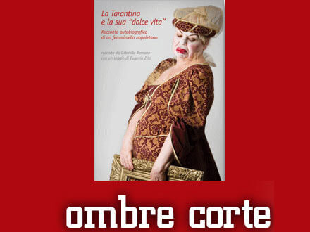 La dolce vita di un femminiello nell'ultimo libro di Gabriella Romano - latarantina 1 - Gay.it
