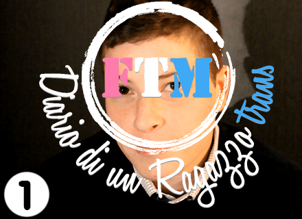 FTM - Diario di un ragazzo trans: la rinascita di Andrea - Diario ragazzo ftm 1 - Gay.it