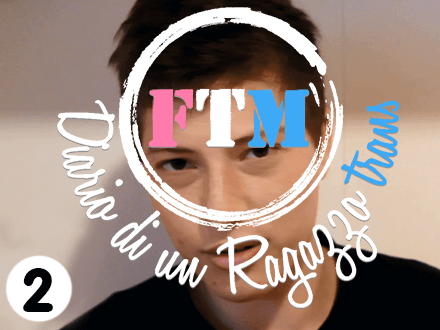 FTM – Diario di Andrea: domande da non fare ad un ragazzo trans