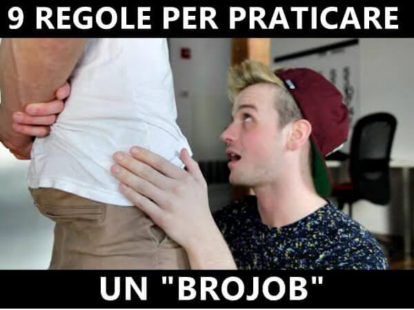 9 regole per praticare un “Brojob” da veri etero