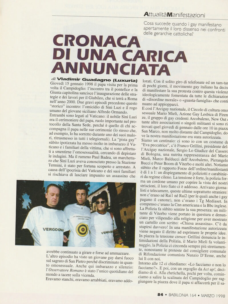  Su "Babilonia" del marzo 1998 Vladimir Luxuria parla della protesta indetta dai gruppi LGBT italiani in occasione della visita del Papa in Campidoglio, il 15 gennaio 1998, due giorni dopo il tragico suicidio di Alfredo Ormando in Piazza San Pietro.