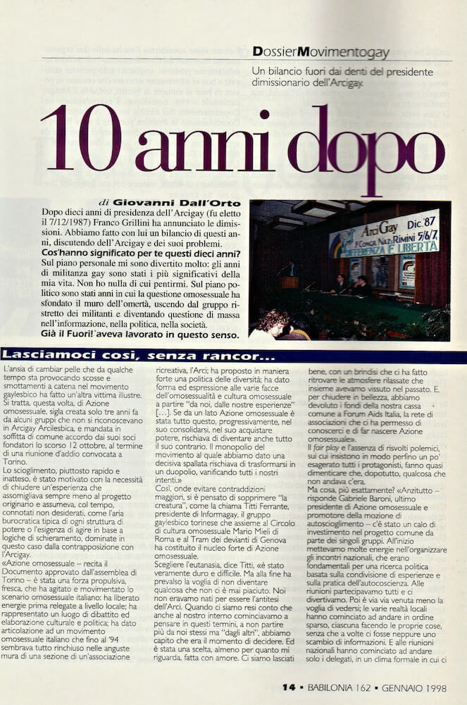 Intervista di Giovanni Dall'Orto a Franco Grillini, dopo l'annuncio di quest'ultimo delle sue immininenti dimissioni da presidente di Arcigay. Da "Babilonia", gennaio 1998.