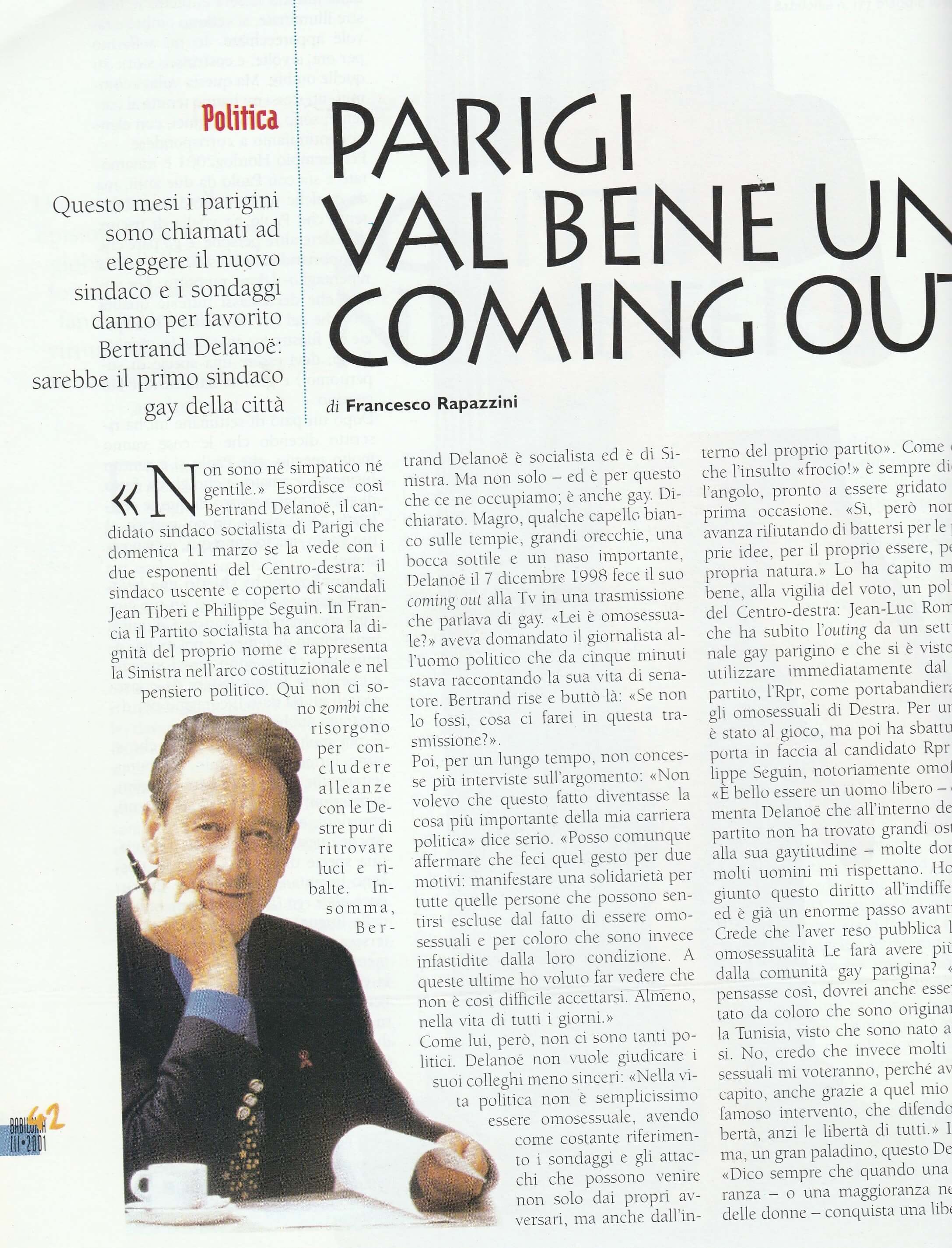 Su "Babilonia" del marzo 2001, Francesco Rapazzini oparla delle elezioni per il sindaco di Parigi che si sarebbero svolte nello stesso mese. Venne poi eletto il candidato socialista Betrand Delanoë, dichiaratamente gay.
