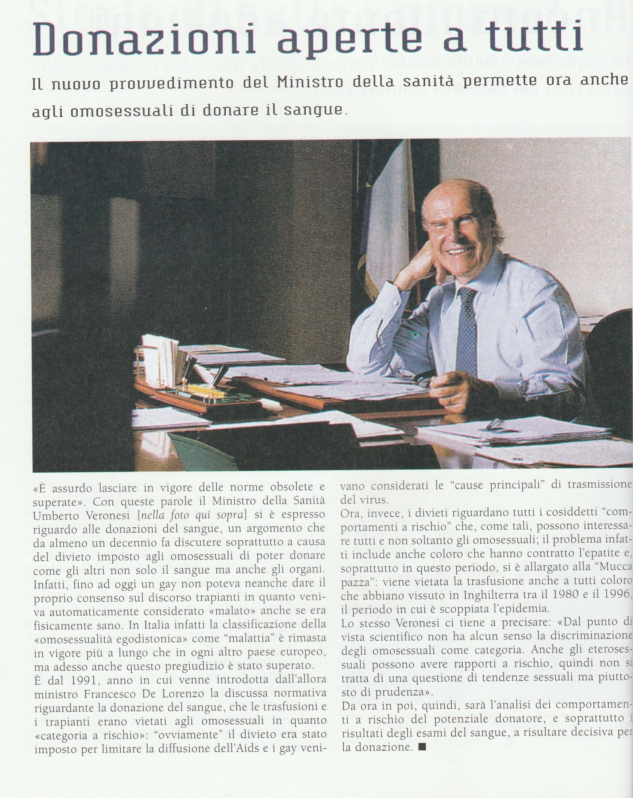 Nel 2001 un provvedimento dell'allora Ministro della Sanità Umberto Veronesi permise anche agli omosessuali di donare il sangue. Articolo da "Babilonia" del gennaio 2001.