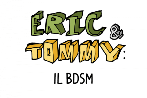 Eric & Tommy: il bondage e il sadomaso - Senza titolo 4 - Gay.it