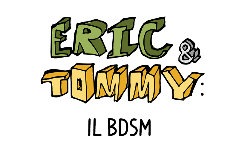 Eric & Tommy: il bondage e il sadomaso