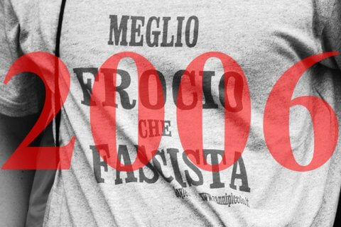 Storia del movimento LGBTQI italiano: 2006 - fascista frocio - Gay.it