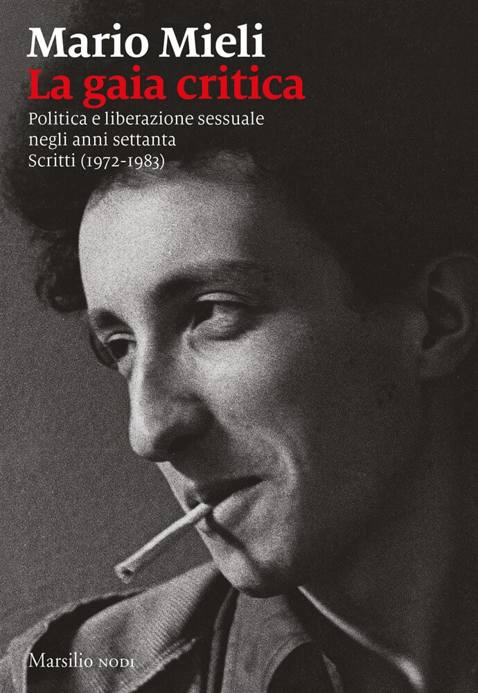 La gaia critica: in libreria scritti, articoli e interviste di Mario Mieli - La gaia critica. - Gay.it