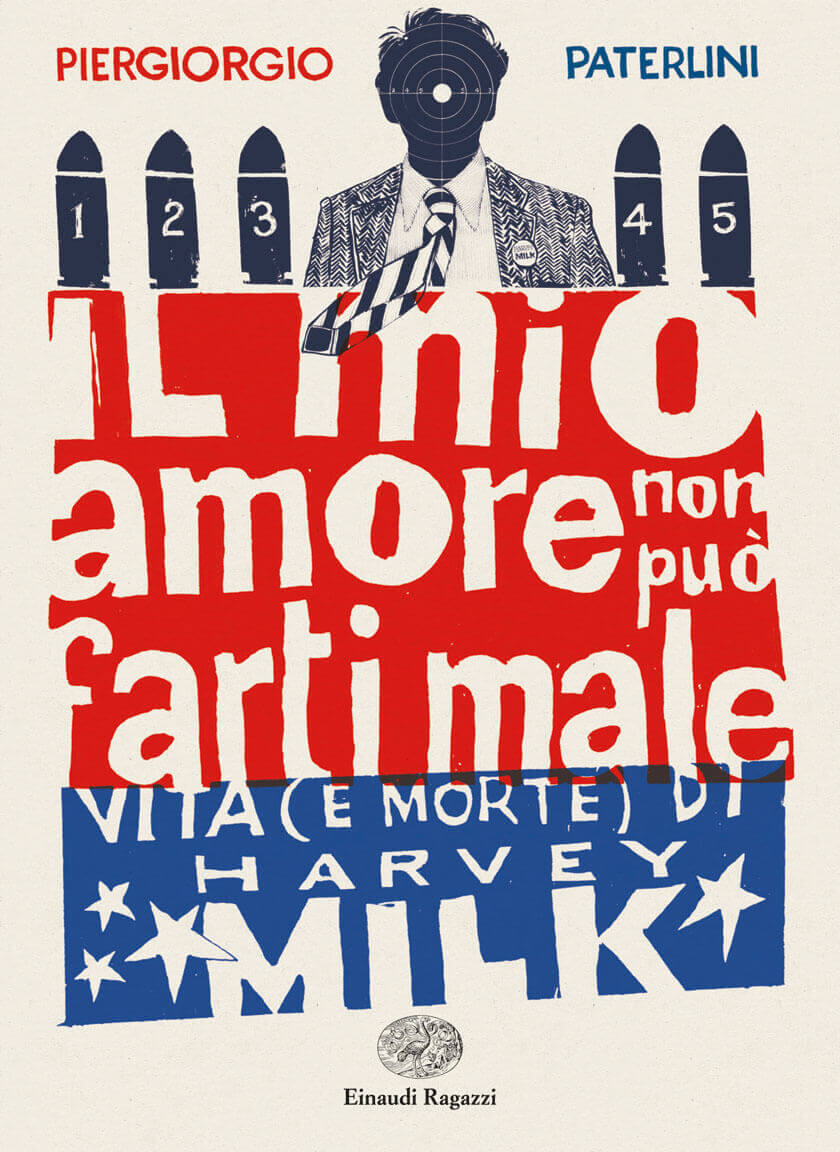 Gay Pride: l'orgoglio in 5 libri - Il mio amore non pu%C3%B2 farti male Vita e morte di Harvey Milk Paterlini Einaudi Ragazzi 9788866564812 - Gay.it