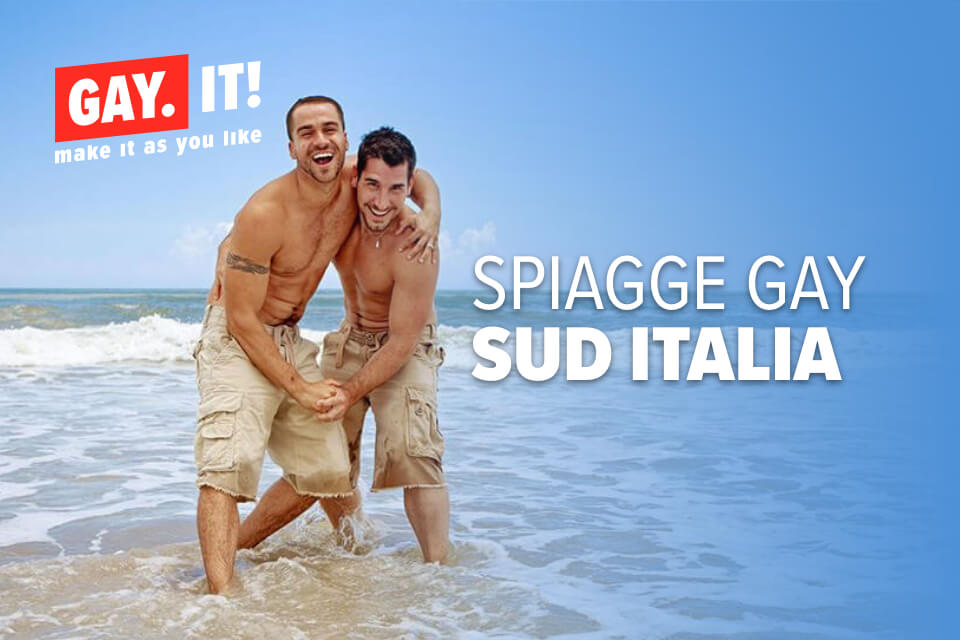 Spiagge gay Sud Italia: Puglia, Campania, Calabria, Basilicata, Abruzzo, Molise