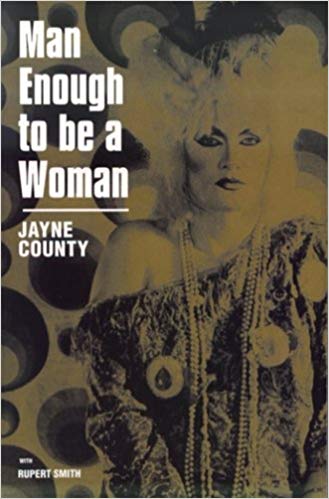 "Abbastanza Uomo Per Essere Donna" di Jayne County