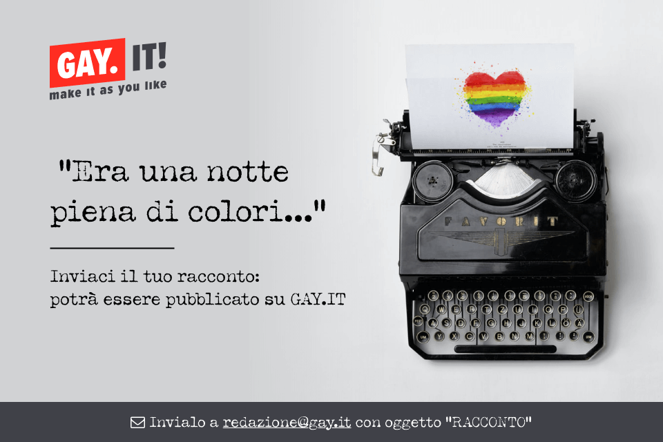 La nuova sezione Racconti di Gay.it: invia il tuo scritto!