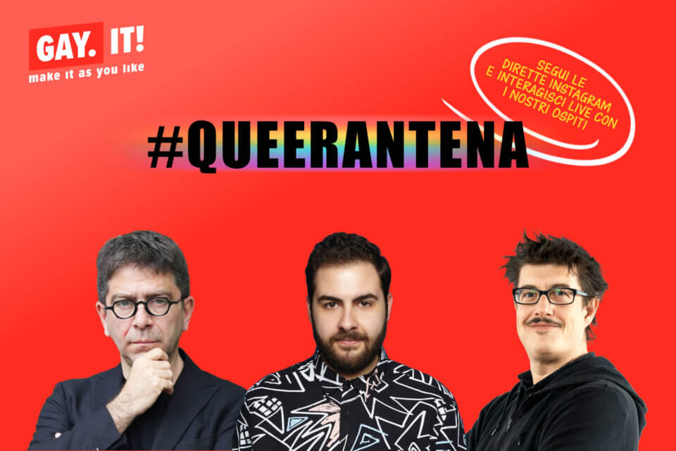 #Queerantena: sul nostro canale Instagram ospiti eccezionali