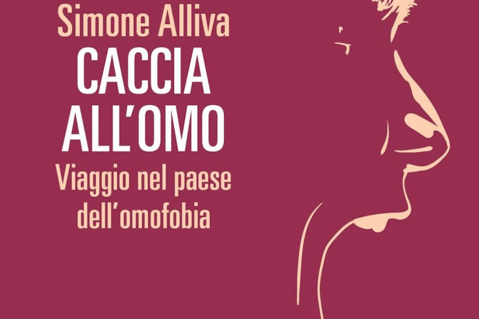 Caccia all'Omo, arriva in libreria l’inchiesta di Simone Alliva sull’Italia omofoba: la nostra intervista - Caccia allOmo - Gay.it