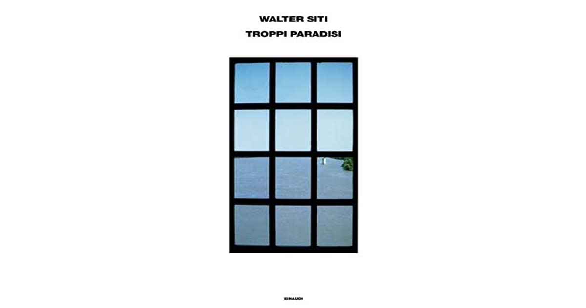 Troppi Paradisi di Walter Siti, la recensione