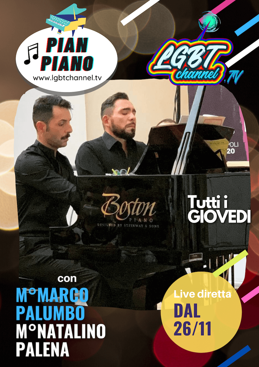 Nasce LGBT Channel, la web tv che trasmetterà da un bene confiscato alla camorra - Poster Pian Piano - Gay.it