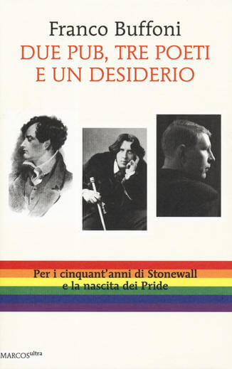 "Due pub, tre poeti e un desiderio" di Franco Buffoni: 200 anni di rivendicazioni LGBTQ - buffoni poeti - Gay.it