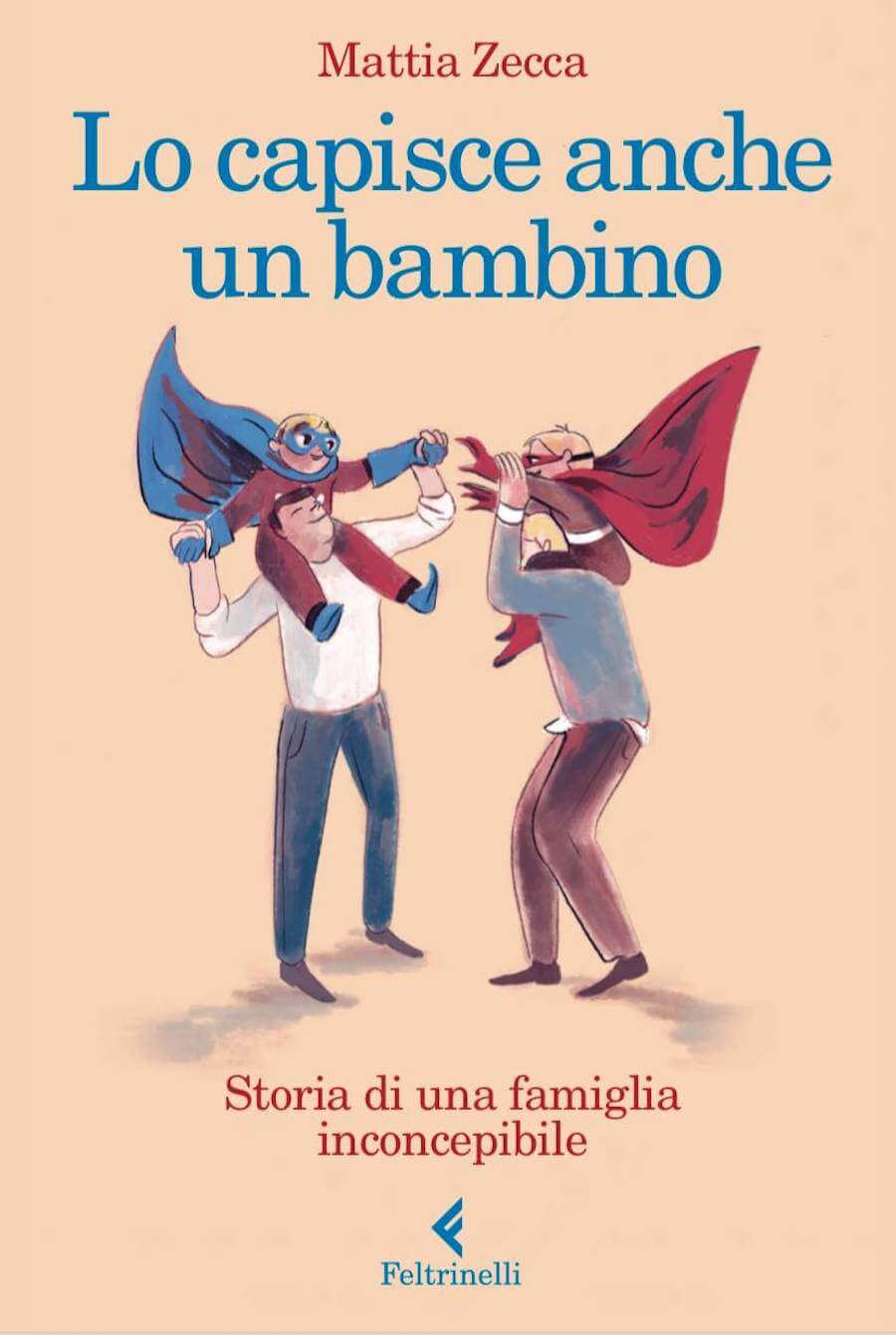 "Lo capisce anche un bambino", Mattia Zecca e la sua famiglia arcobaleno intrisa di felicità - l'intervista - Lo capisce anche un bambino Foto copertina - Gay.it