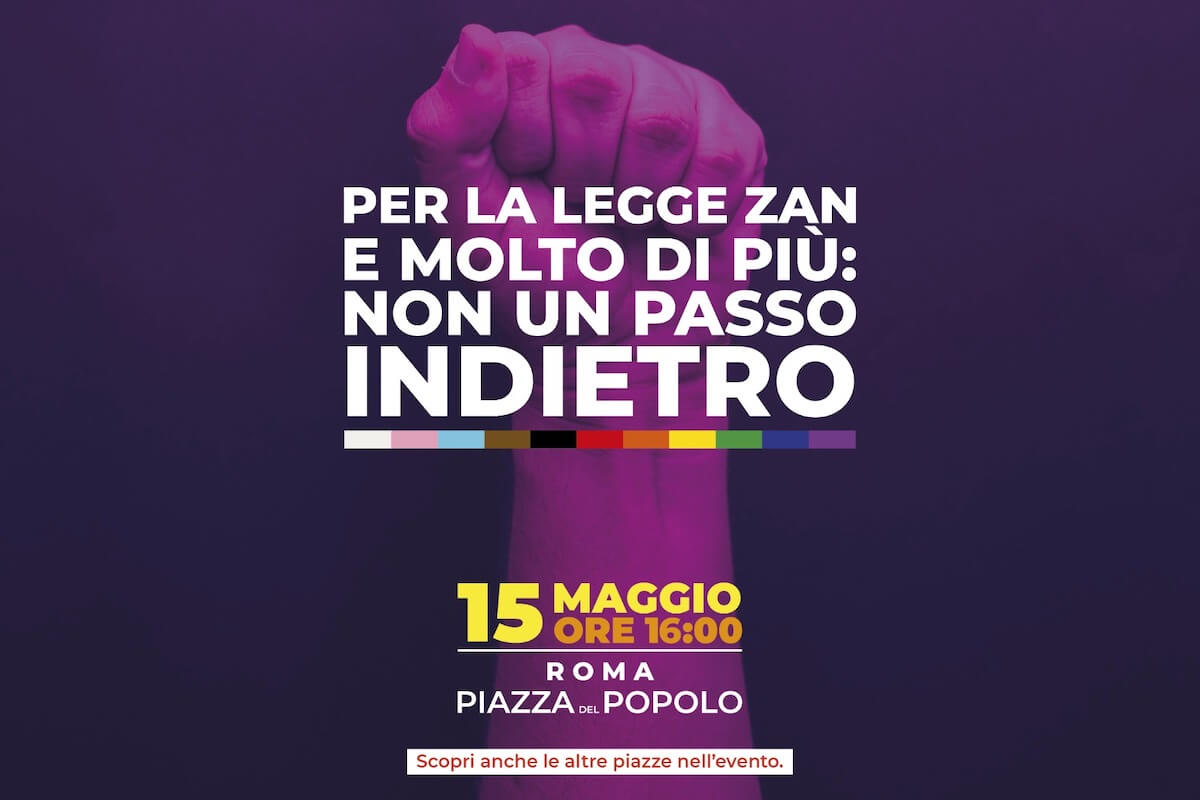 DDL Zan e molto di più: non un passo indietro - ecco tutte le piazze d'Italia di sabato 15 maggio - Per la legge Zan e molto di più non un passo indietro - Gay.it