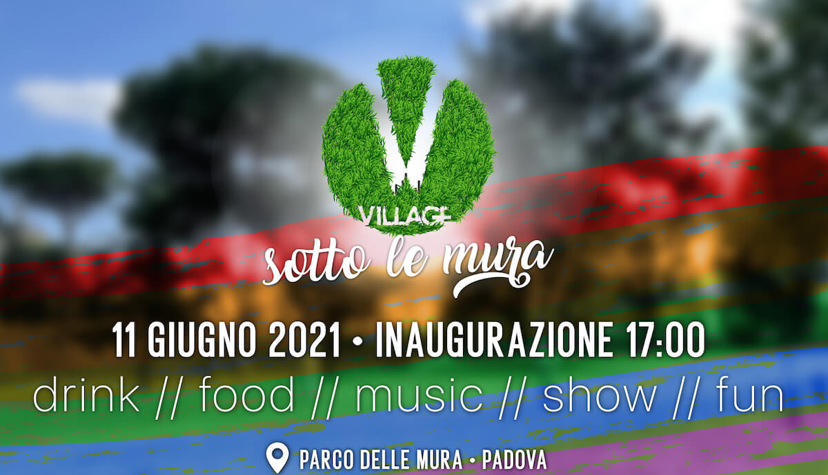 Padova Pride Village 2021, nuova location dall'11 giugno a ottobre - si parte con Diego Passoni e Drusilla Foer - Padova Pride Village 2021 si riparte l11 giugno - Gay.it