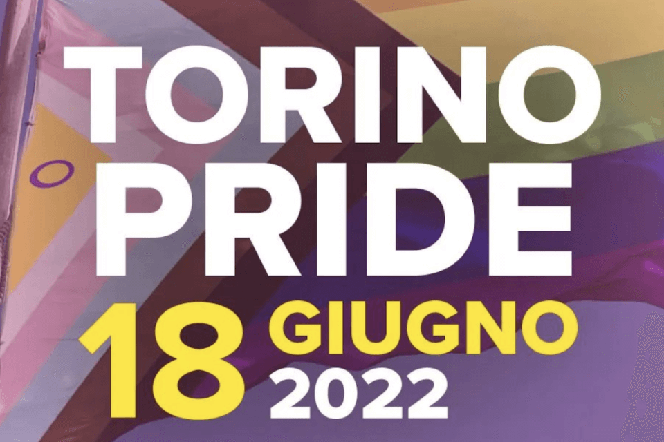 Torino Pride 2022 sabato 18 giugno - Torino Pride - Gay.it