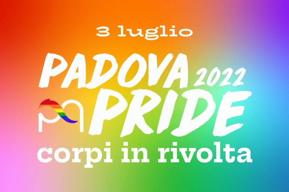 Padova Pride 2022 domenica 3 luglio al grido "corpi in rivolta" - Padova Pride 2022 domenica 3 luglio - Gay.it