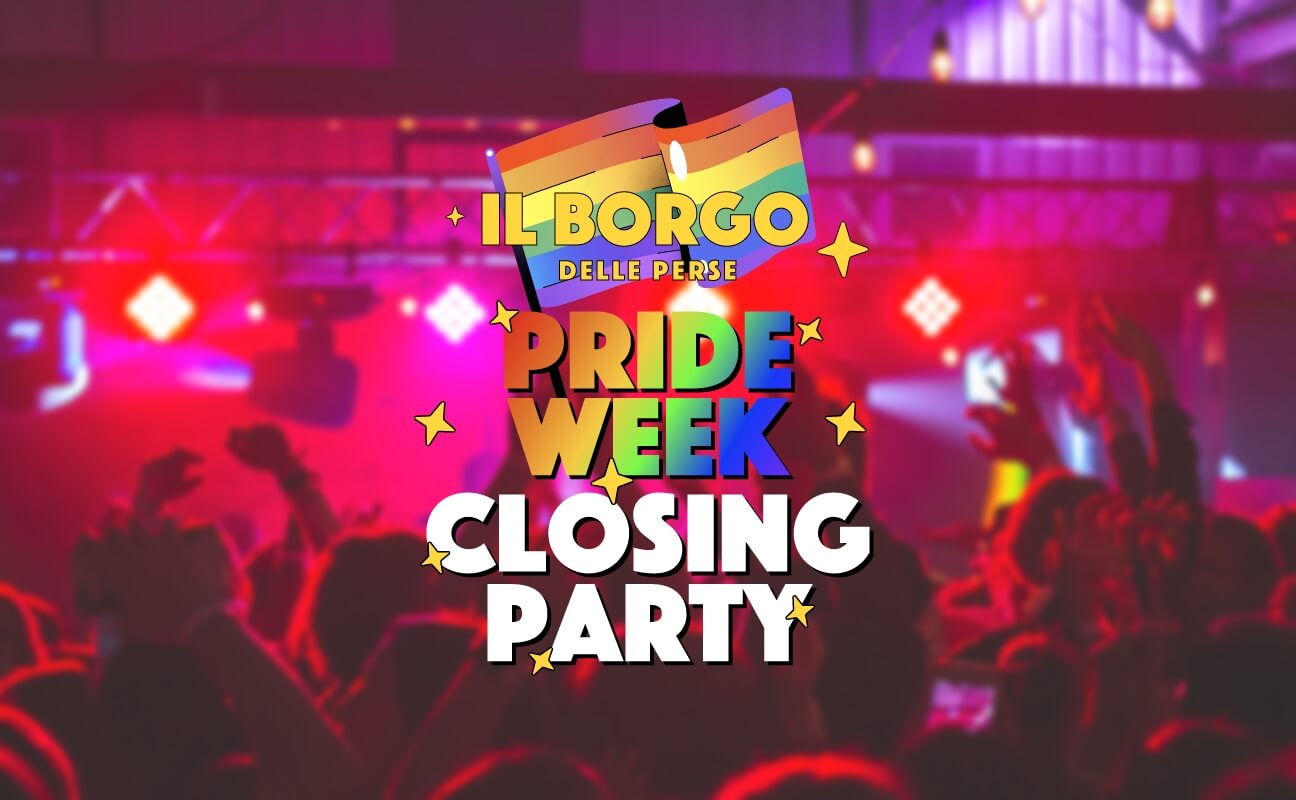 Il party definitivo per concludere la Milano Pride Week? Con Gay.it al Borgo delle Perse