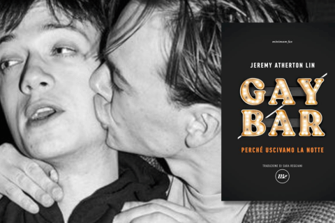 Storia di tutte le nostre notti: Gay Bar di Jeremy Atherton Lin - Matteo B Bianchi 6 - Gay.it