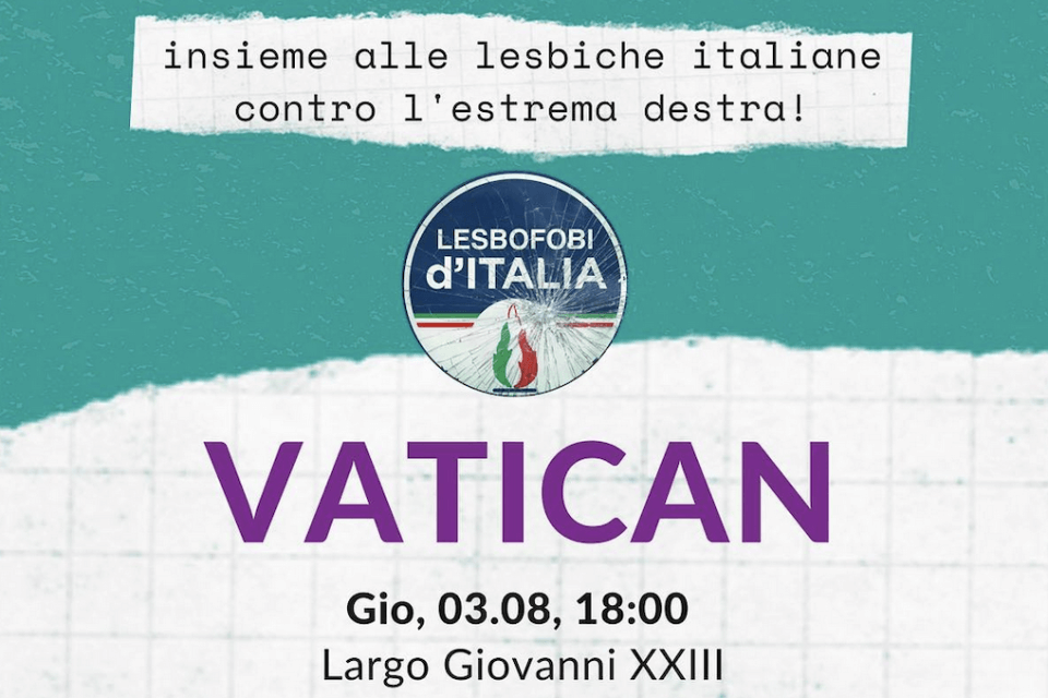 Lesbiche italiane contro Giorgia Meloni, il 3 agosto sit-in in Vaticano - Lesbiche italiane contro Giorgia Meloni il 3 agosto sit in in Vaticano - Gay.it