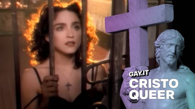 Madonna e Chiesa Cattolica - "Cristo Queer", una rubrica di Gay.it a cura di Marco Grieco