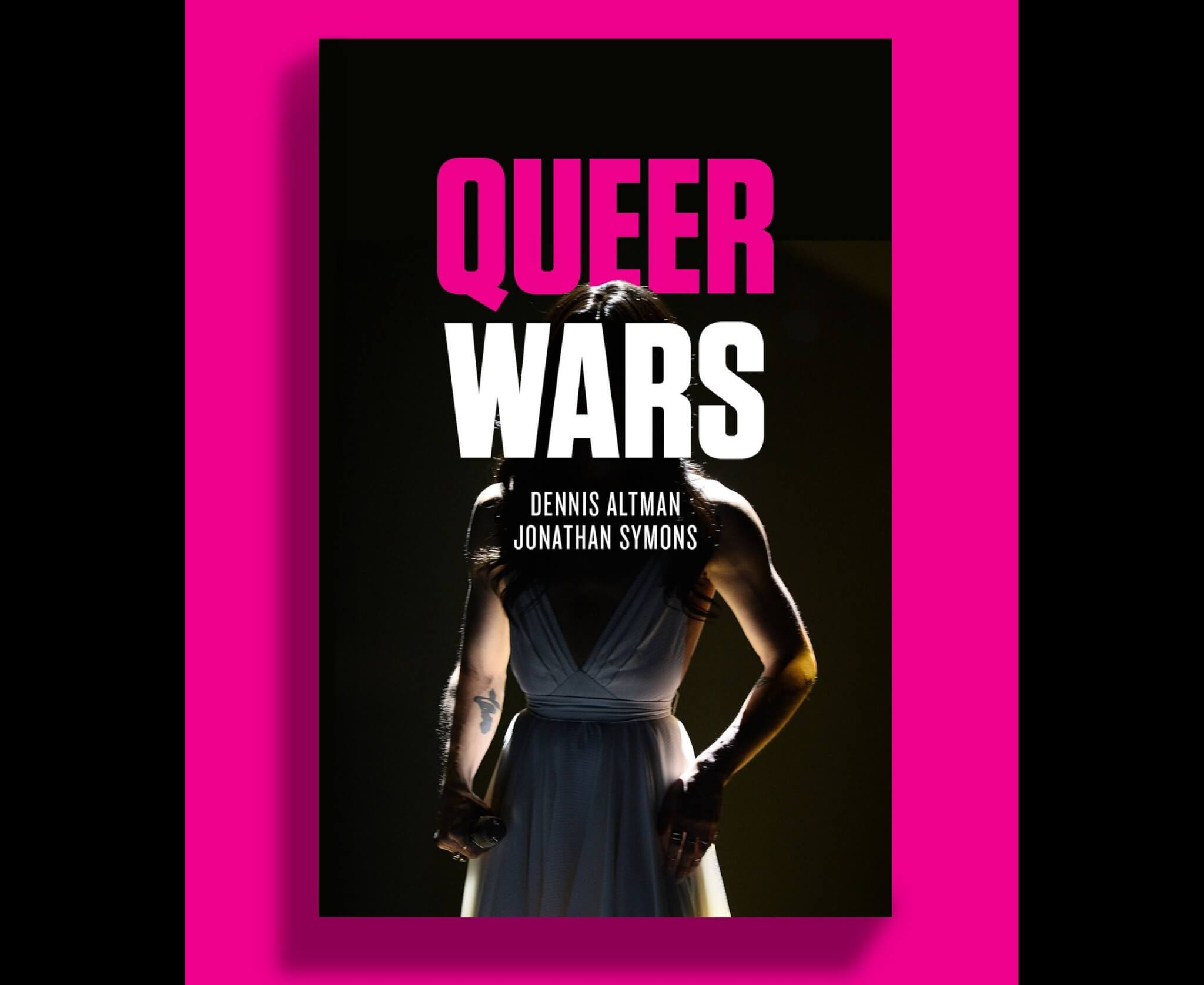 Queer wars di Dennis Altman and Jonathan Symons, pubblicato nel 2016