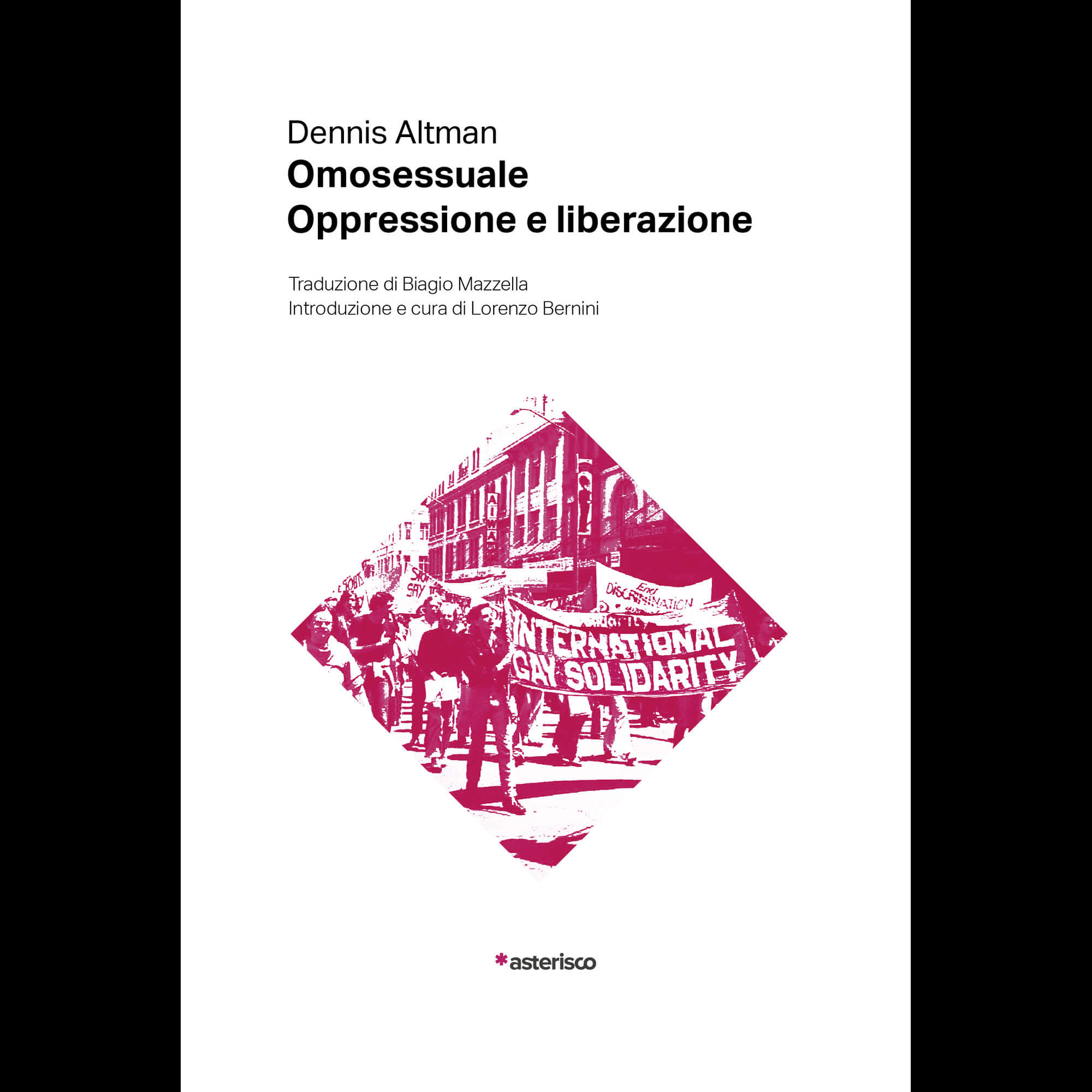 Dennis Altman, Omosessuale. Oppressione e Liberazione (Asterisco Edizioni, 2024)
