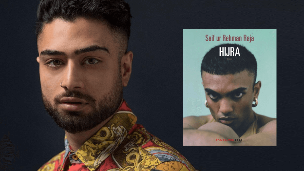 “Io gay e musulmano, immigrato e cittadino: il futuro è dei meticci” Saif ur Rehman Raja racconta “Hijra” il suo romanzo d’esordio –  intervista