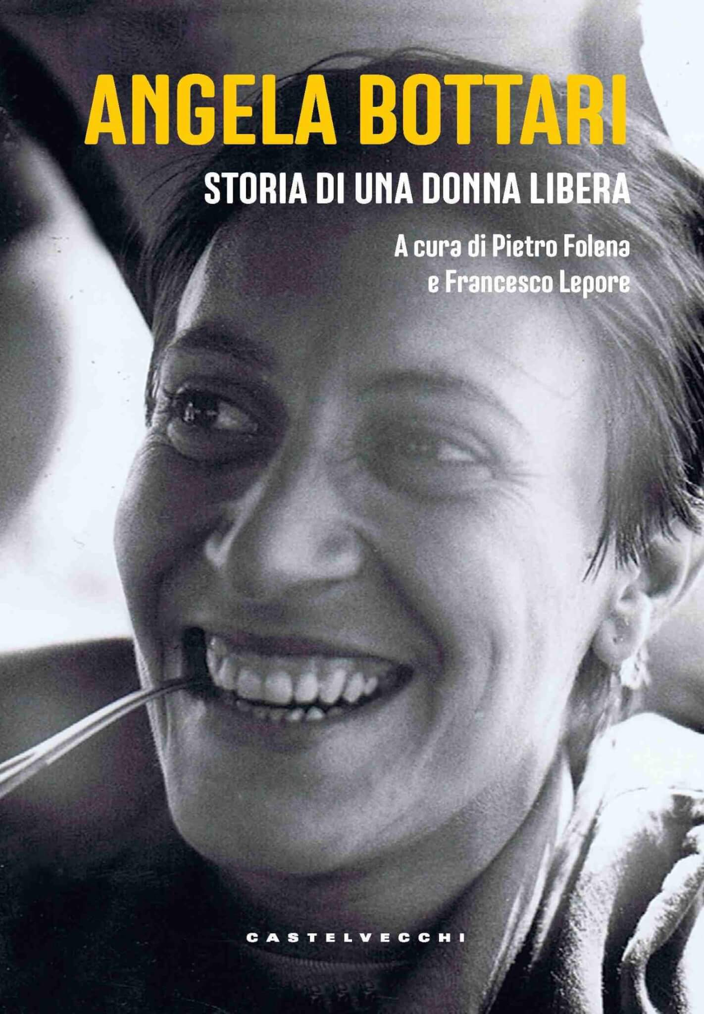 Copertina del libro "Angela Bottari. Storia di una donna libera", Castelvecchi Editore (2024)