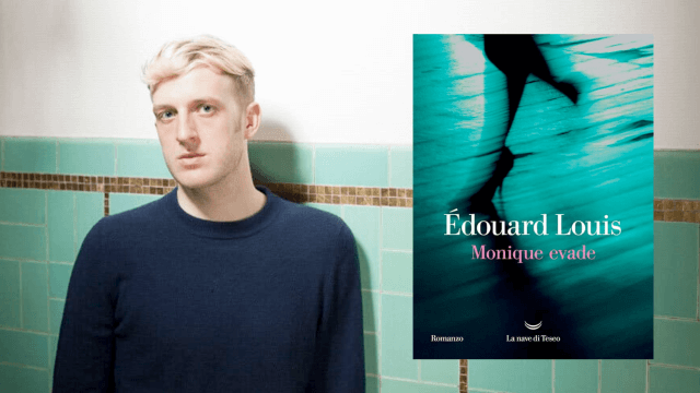 Monique evade: la fuga dalla violenza nel nuovo libro di Édouard Louis - Matteo B Bianchi101 - Gay.it