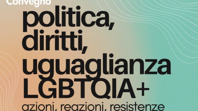 Il convegno “Politica, diritti, uguaglianza LGBTQIA+: azioni, reazioni, resistenze” a Verona