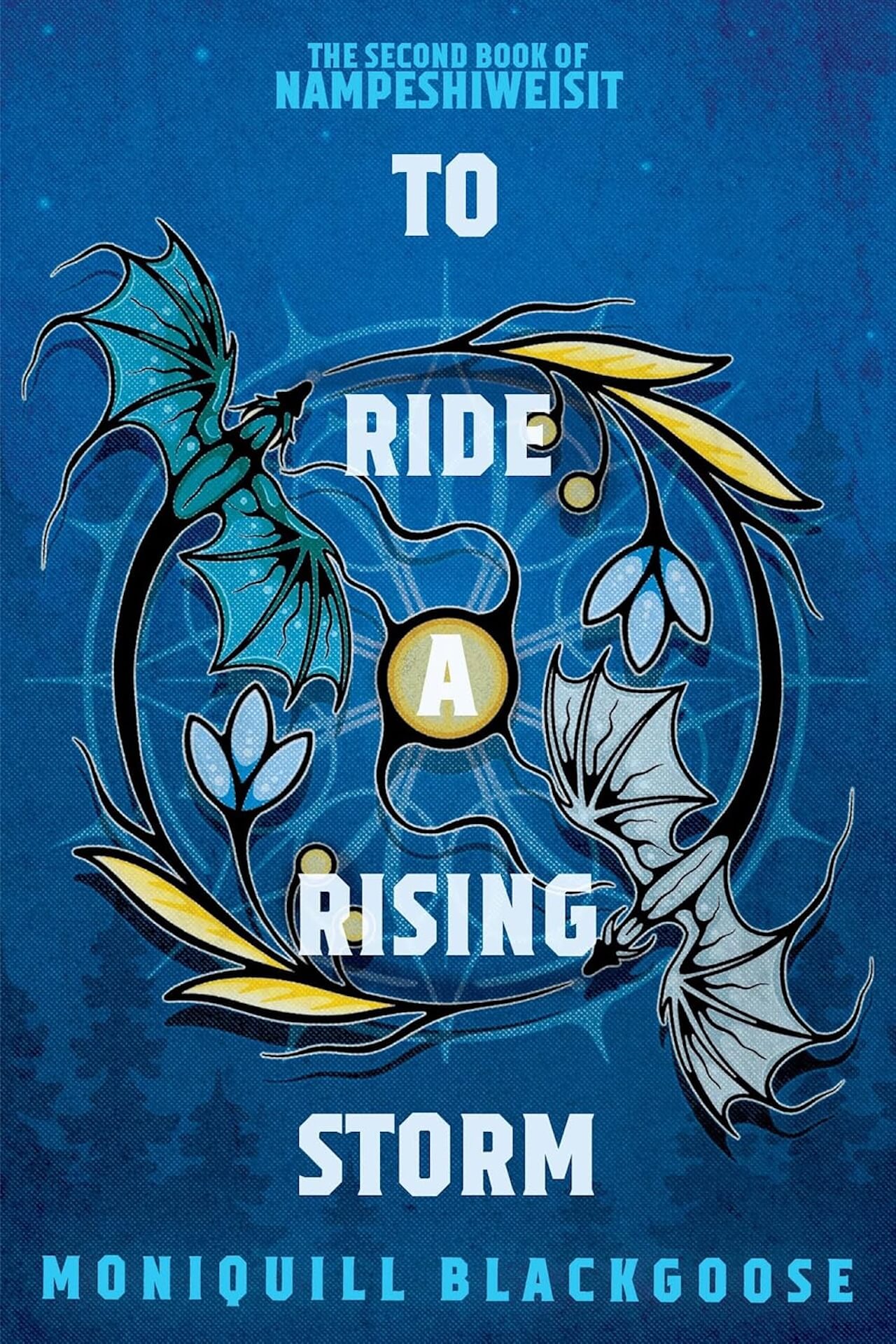 To Ride a Rising Storm - Moniquill Blackgoose (Nampeshiweisit #2)